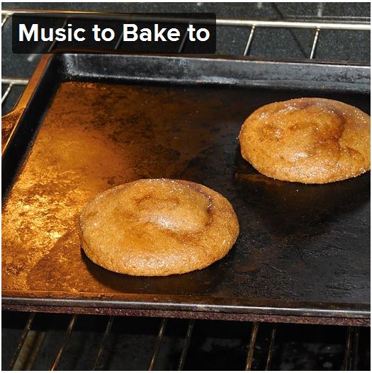 Music to Bake to